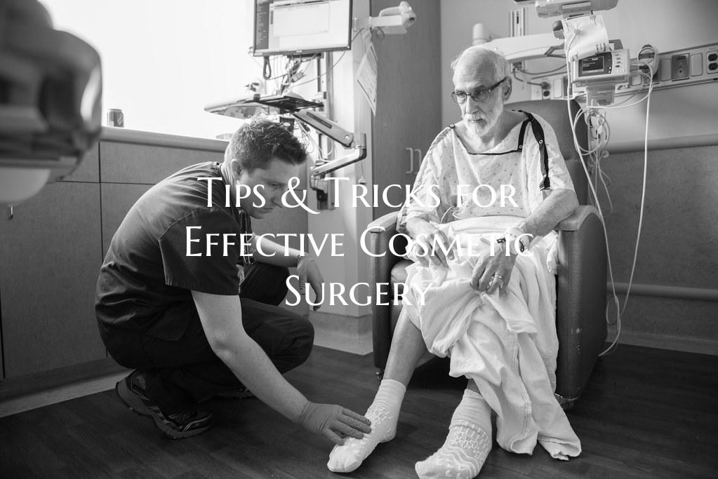 Tips & Tricks for Effective Cosmetic Surgery