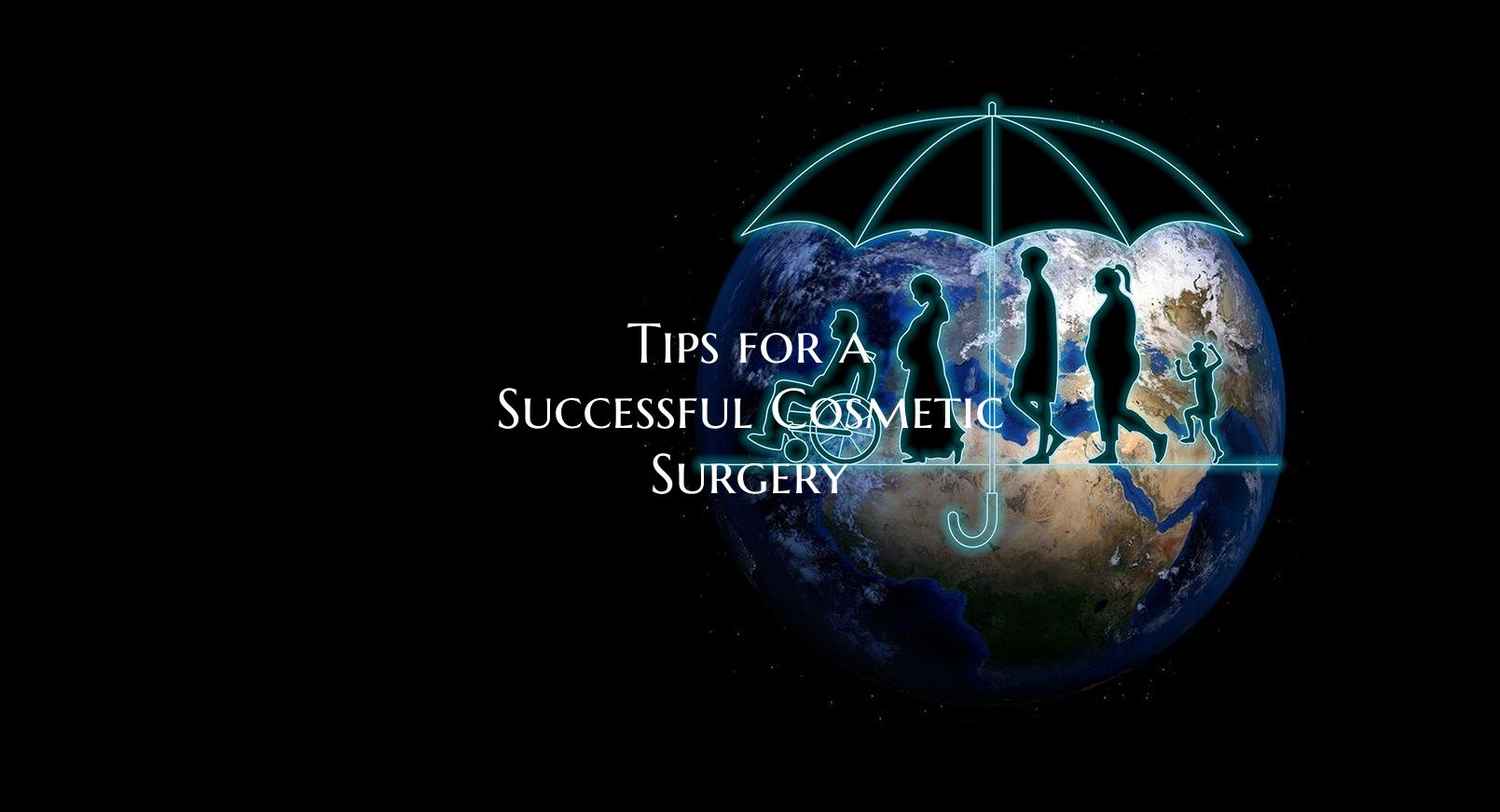 Tips for a Successful Cosmetic Surgery