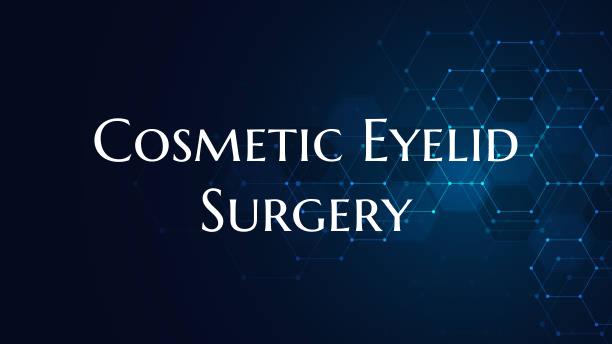 Cosmetic Eyelid Surgery