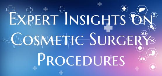 Expert Insights on Cosmetic Surgery Procedures