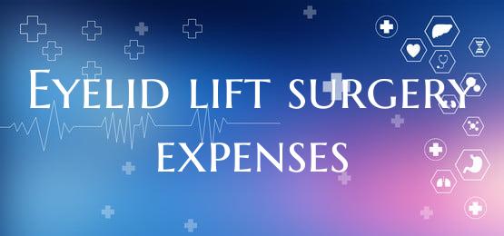 Eyelid lift surgery expenses